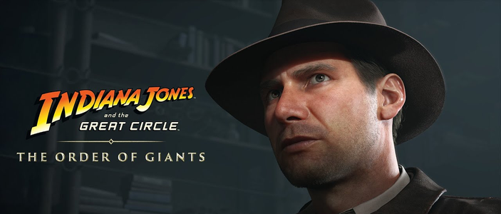 Indiana Jones and the Great Circle: The Order of Giants уже доступен!
